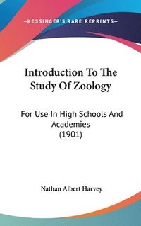 bokomslag Introduction to the Study of Zoology: For Use in High Schools and Academies (1901)