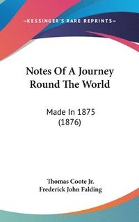 bokomslag Notes of a Journey Round the World: Made in 1875 (1876)