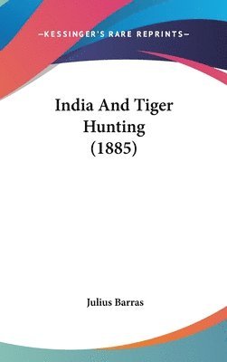 India and Tiger Hunting (1885) 1
