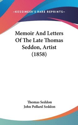 bokomslag Memoir And Letters Of The Late Thomas Seddon, Artist (1858)