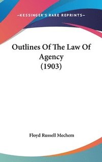 bokomslag Outlines of the Law of Agency (1903)