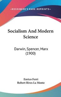 bokomslag Socialism and Modern Science: Darwin, Spencer, Marx (1900)