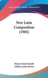 bokomslag New Latin Composition (1905)
