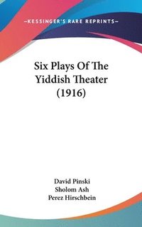 bokomslag Six Plays of the Yiddish Theater (1916)