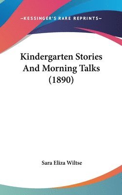 Kindergarten Stories and Morning Talks (1890) 1