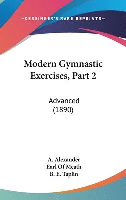 bokomslag Modern Gymnastic Exercises, Part 2: Advanced (1890)