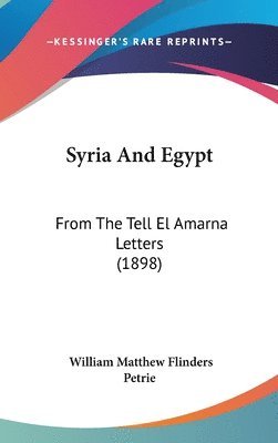 bokomslag Syria and Egypt: From the Tell El Amarna Letters (1898)