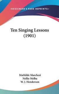 bokomslag Ten Singing Lessons (1901)