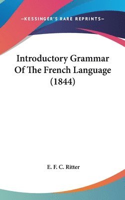 bokomslag Introductory Grammar Of The French Language (1844)