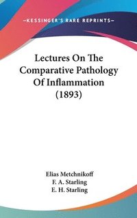 bokomslag Lectures on the Comparative Pathology of Inflammation (1893)