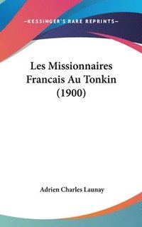 bokomslag Les Missionnaires Francais Au Tonkin (1900)