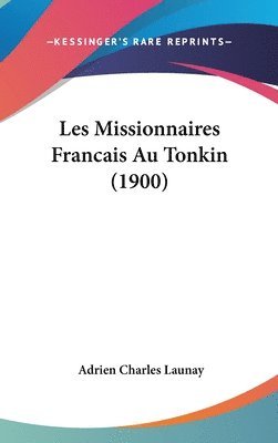 bokomslag Les Missionnaires Francais Au Tonkin (1900)