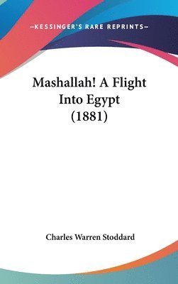 bokomslag Mashallah! a Flight Into Egypt (1881)