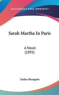 bokomslag Sarah Martha in Paris: A Novel (1895)