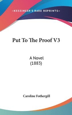 bokomslag Put to the Proof V3: A Novel (1883)
