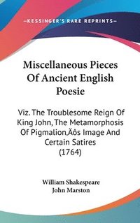 bokomslag Miscellaneous Pieces Of Ancient English Poesie