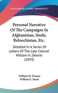 bokomslag Personal Narrative Of The Campaigns In Afghanistan, Sinde, Beloochistan, Etc.