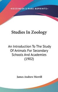 bokomslag Studies in Zoology: An Introduction to the Study of Animals for Secondary Schools and Academies (1902)