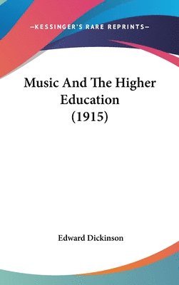 bokomslag Music and the Higher Education (1915)