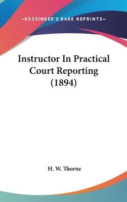 Instructor in Practical Court Reporting (1894) 1