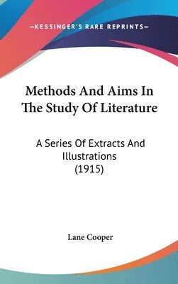 Methods and Aims in the Study of Literature: A Series of Extracts and Illustrations (1915) 1