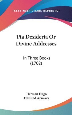 bokomslag Pia Desideria Or Divine Addresses