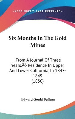 Six Months In The Gold Mines 1