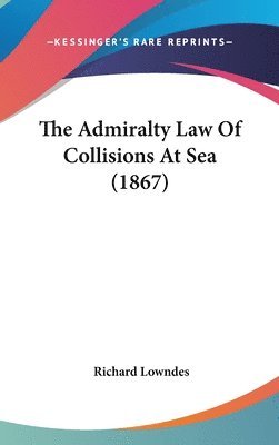 bokomslag Admiralty Law Of Collisions At Sea (1867)