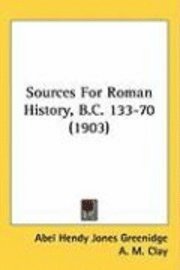bokomslag Sources for Roman History, B.C. 133-70 (1903)