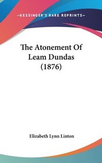 bokomslag The Atonement of Leam Dundas (1876)