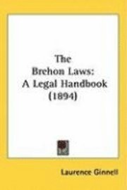 bokomslag The Brehon Laws: A Legal Handbook (1894)