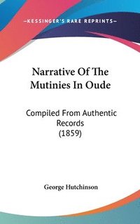 bokomslag Narrative Of The Mutinies In Oude