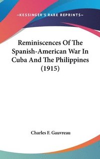 bokomslag Reminiscences of the Spanish-American War in Cuba and the Philippines (1915)