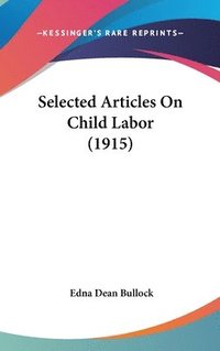 bokomslag Selected Articles on Child Labor (1915)