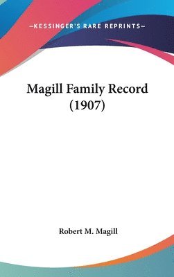 Magill Family Record (1907) 1