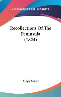 bokomslag Recollections Of The Peninsula (1824)