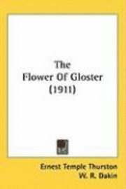 bokomslag The Flower of Gloster (1911)