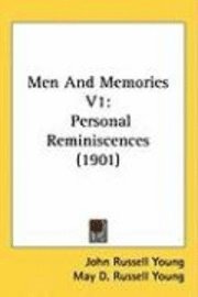 bokomslag Men and Memories V1: Personal Reminiscences (1901)