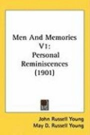 Men and Memories V1: Personal Reminiscences (1901) 1