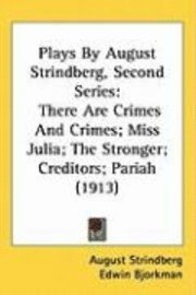 bokomslag Plays by August Strindberg, Second Series: There Are Crimes and Crimes; Miss Julia; The Stronger; Creditors; Pariah (1913)