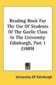 Reading Book for the Use of Students of the Gaelic Class in the University Edinburgh, Part 1 (1889) 1