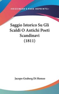 bokomslag Saggio Istorico Su Gli Scaldi O Antichi Poeti Scandinavi (1811)