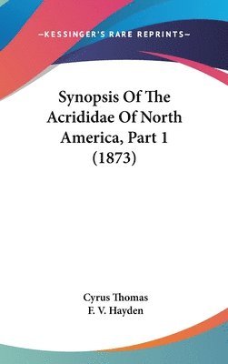 bokomslag Synopsis Of The Acrididae Of North America, Part 1 (1873)