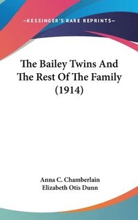 bokomslag The Bailey Twins and the Rest of the Family (1914)