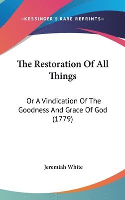 Restoration Of All Things 1