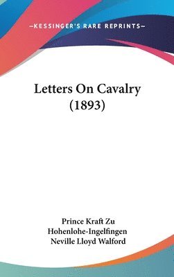 bokomslag Letters on Cavalry (1893)