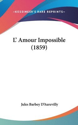 bokomslag L' Amour Impossible (1859)