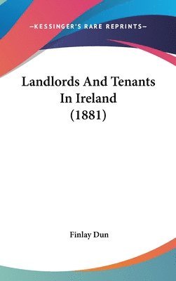 bokomslag Landlords and Tenants in Ireland (1881)