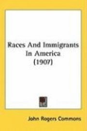 bokomslag Races and Immigrants in America (1907)