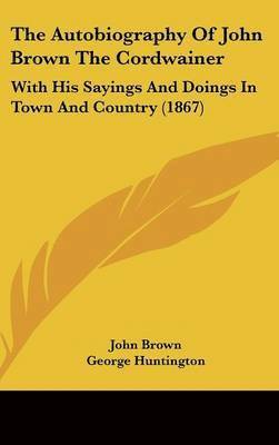 bokomslag Autobiography Of John Brown The Cordwainer